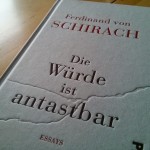 Ferdinand von Schirach – Die Würde ist antastbar
